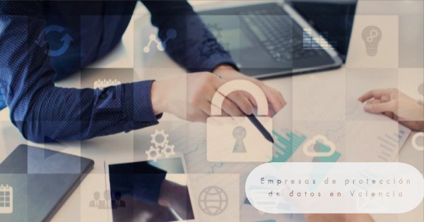 empresas de proteccion de datos en valencia